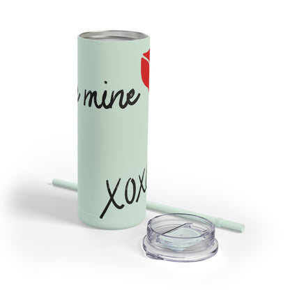 Be Mine Skinny Matte Tumbler, 20oz