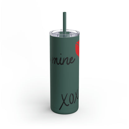 Be Mine Skinny Matte Tumbler, 20oz