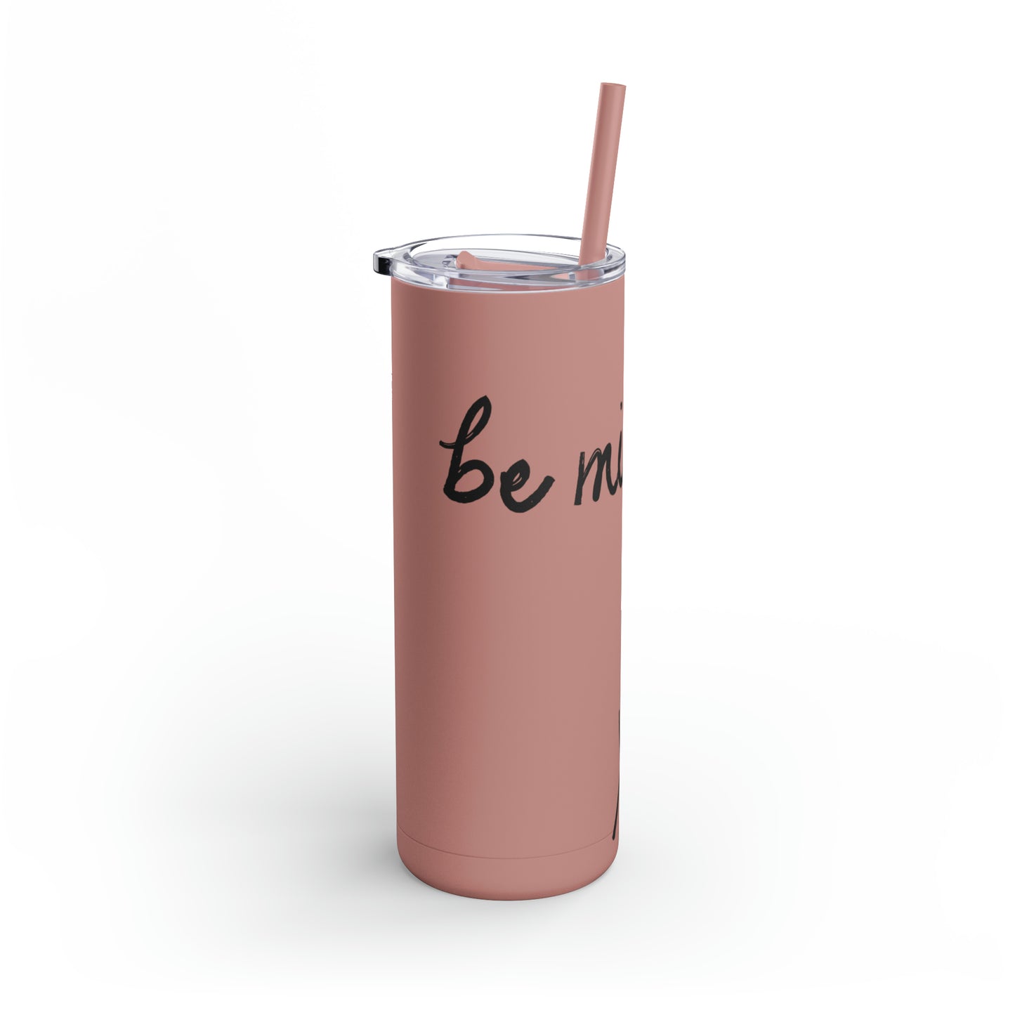 Be Mine Skinny Matte Tumbler, 20oz