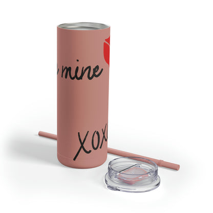 Be Mine Skinny Matte Tumbler, 20oz